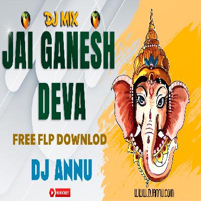 Jai Ganesh Dewa - Dj Remix - Dj Annu